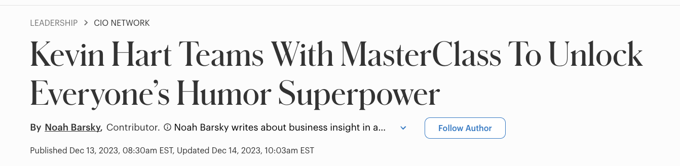 Forbes: “Kevin Hart Teams With MasterClass To Unlock Everyone’s Humor Superpower”